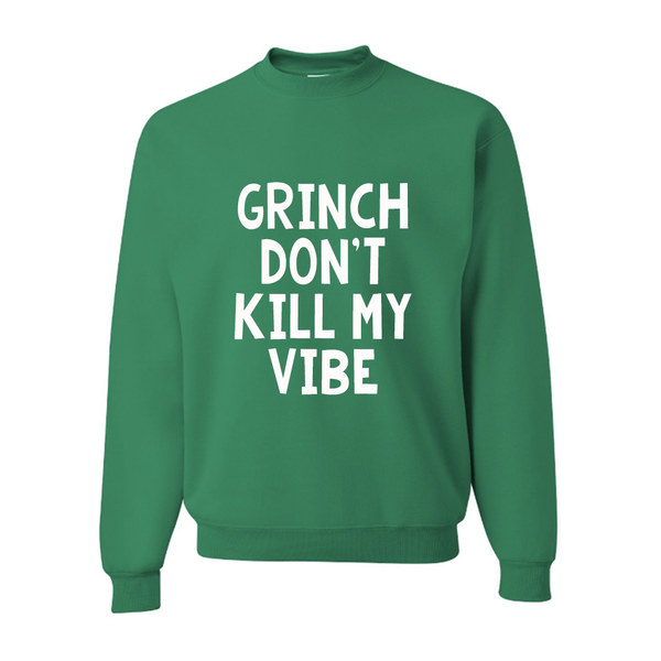 Grinch Don't Kill My Vibe Green Christmas Pullover Sweatshirt