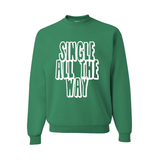 Single All the Way Slouchy Pullover Sweatshirt